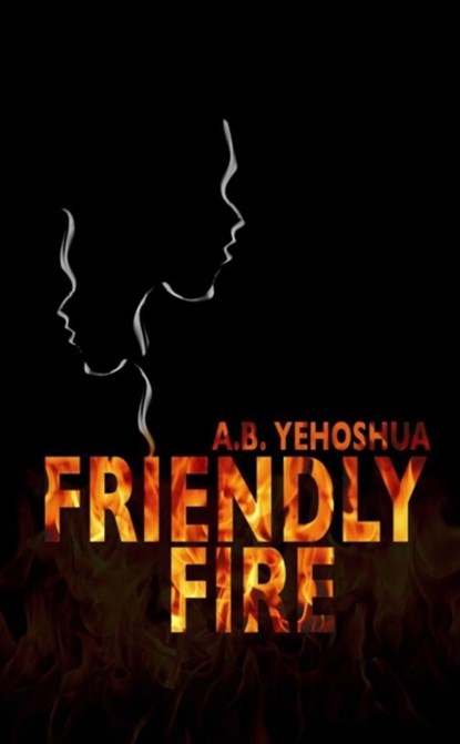 Friendly Fire, A.B. Yehoshua - Paperback - 9781905559190