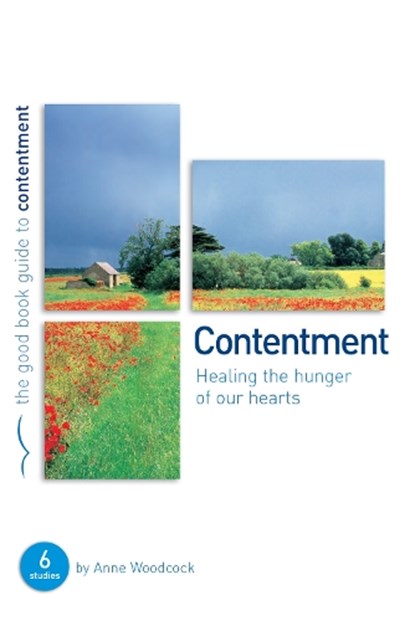 Contentment: Healing the hunger of our hearts, Anne Woodcock - Paperback - 9781905564668