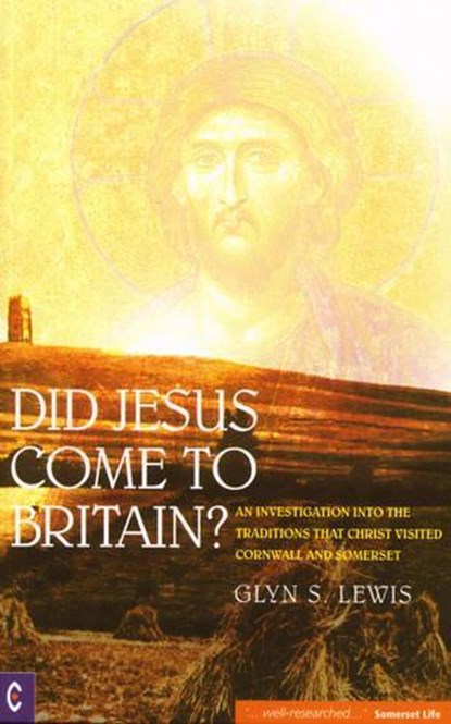 Did Jesus Come to Britain?, Glynn S. Lewis - Paperback - 9781905570157