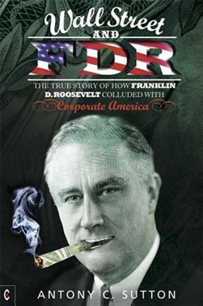 Wall Street and FDR, Antony Cyril Sutton - Paperback - 9781905570713
