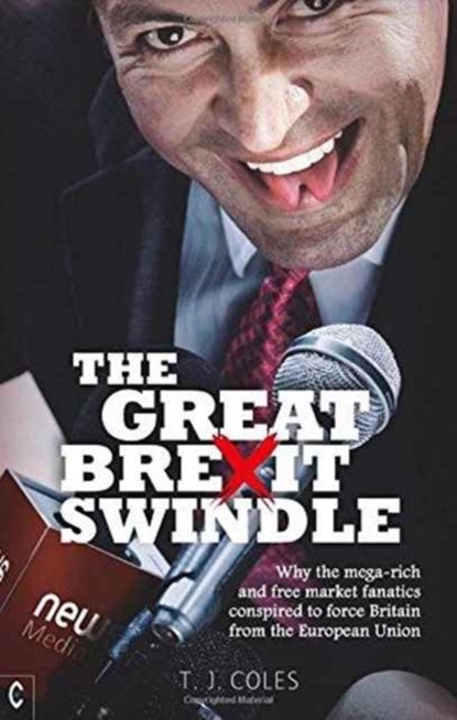The Great Brexit Swindle, T. J. Coles - Paperback - 9781905570812