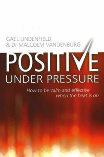 Positive Under Pressure, LINDENFIELD,  Gael - Paperback - 9781905575015