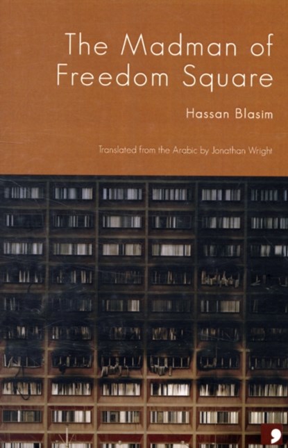 The Madman of Freedom Square, Hassan Blasim - Paperback - 9781905583256