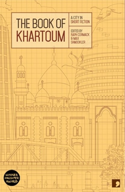 The Book of Khartoum, Ahmed Al-Malik ; Bushra Al-Fadil ; Ali Al-Makk ; Isa Al-Hilu - Paperback - 9781905583720