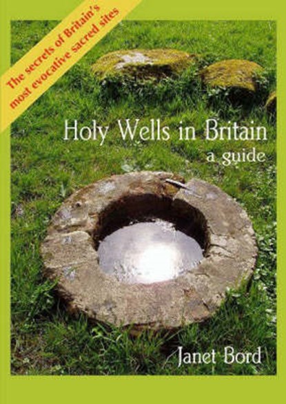 Holy Wells in Britain, Janet Bord - Paperback - 9781905646098