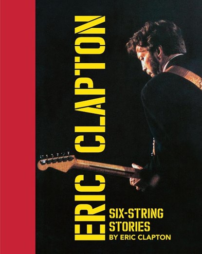 Six-String Stories, Eric Clapton - Gebonden - 9781905662685
