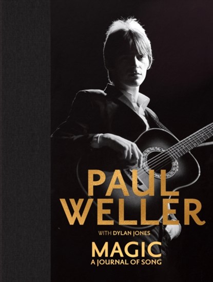 Magic: A Journal of Song, Paul Weller - Gebonden - 9781905662746