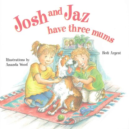 Josh and Jaz Have Three Mums, Hedi Argent - Paperback - 9781905664122