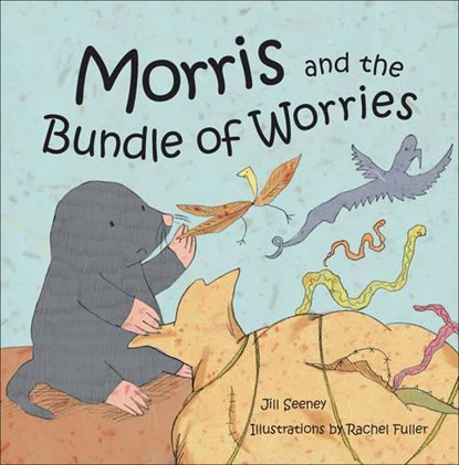 Morris and the Bundle of Worries, Jill Seeney - Paperback - 9781905664313