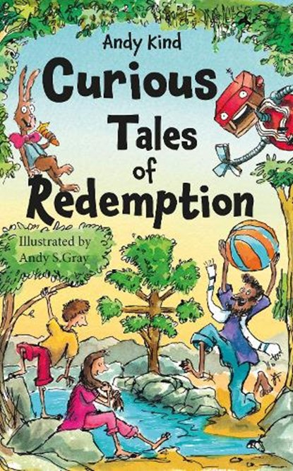 Curious Tales of Redemption, Andy Kind - Paperback - 9781905691760