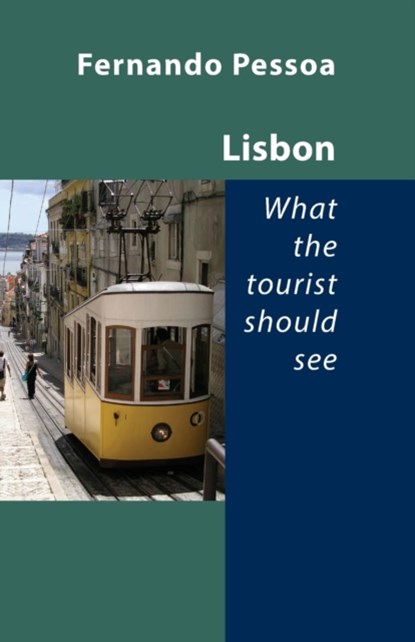 Lisbon -- What the Tourist Should See, Fernando Pessoa - Paperback - 9781905700752