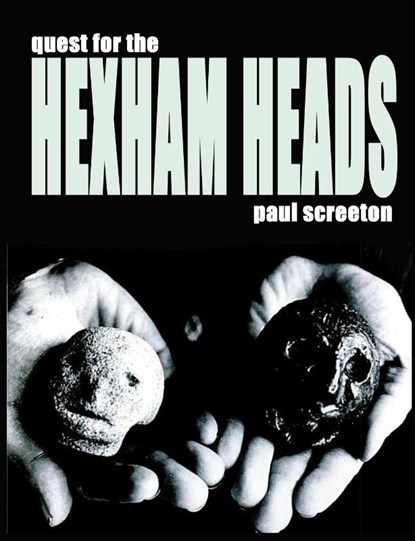 Quest for the Hexham Heads, Paul Screeton - Paperback - 9781905723942