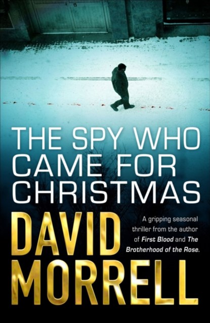 The Spy Who Came For Christmas, David Morrell - Paperback - 9781905802180