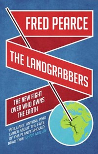 The Landgrabbers | Fred Pearce | 
