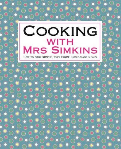 Cooking With Mrs Simkins, Sue Simkins - Gebonden - 9781905862368