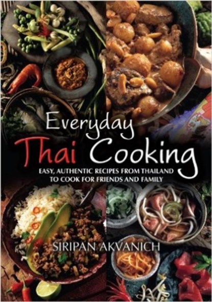 Everyday Thai Cooking, Siripan Akvanich - Paperback - 9781905862856