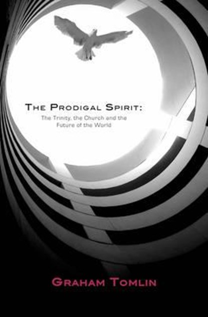 The Prodigal Spirit, Graham Tomlin - Paperback - 9781905887002