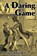 A Daring Game, Peter Missler - Paperback - 9781905946044