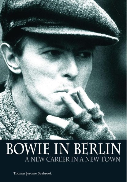 Bowie in Berlin, Thomas Jerome Seabrook - Paperback - 9781906002084