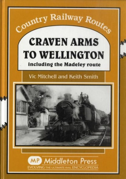 Craven Arms to Wellington, Vic Mitchell ; Keith Smith - Gebonden - 9781906008338