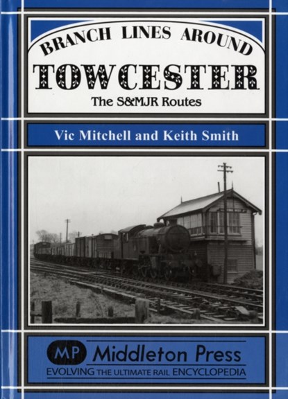 Branch Lines Around Towcester, Vic Mitchell ; Keith Smith - Gebonden - 9781906008390