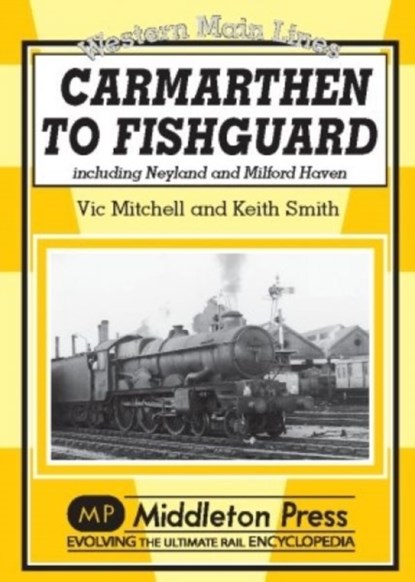 Carmarthen to Fishguard, Vic Mitchell ; Keith Smith - Gebonden - 9781906008666