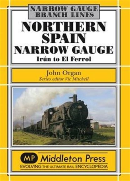 Northern Spain Narrow Gauge, John Organ - Gebonden - 9781906008833