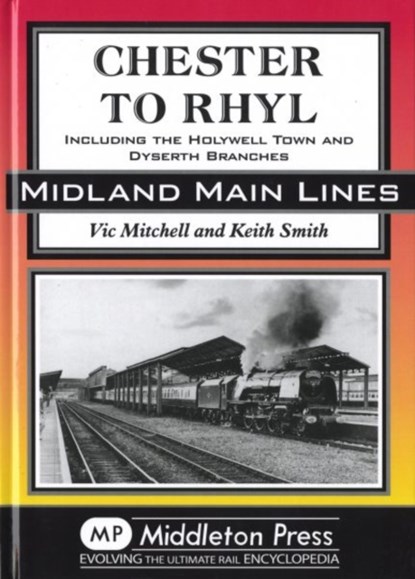 Chester to Rhyl, Vic Mitchell ; Keith Smith - Gebonden - 9781906008932