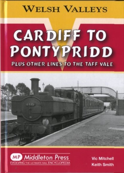 Cardiff to Pontypridd, Vic Mitchell ; Keith Smith - Gebonden - 9781906008956