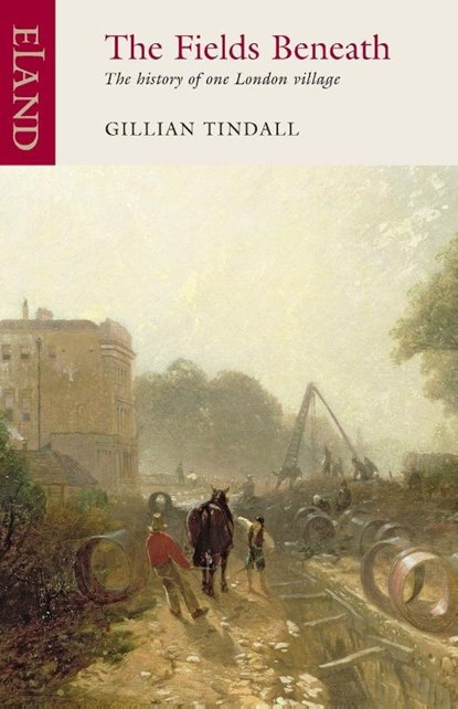The Fields Beneath, Gillian Tindall - Paperback - 9781906011482