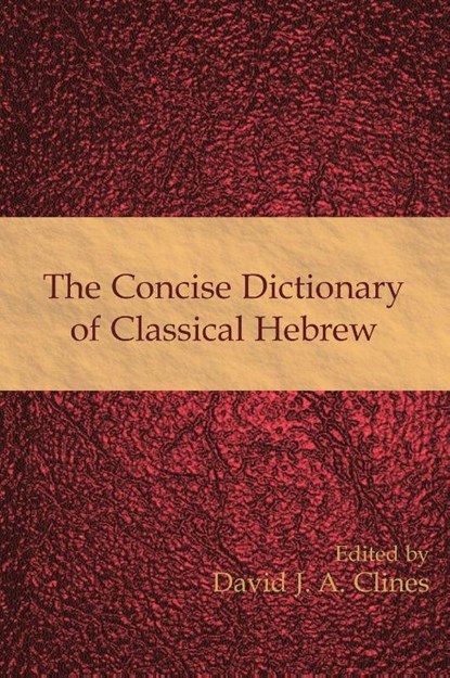 The Concise Dictionary of Classical Hebrew, David J. A. Clines - Gebonden - 9781906055783