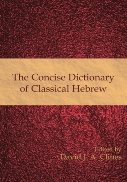 The Concise Dictionary of Classical Hebrew, David J. A. Clines - Gebonden - 9781906055783