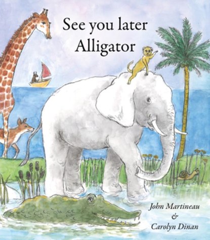 See You Later Alligator, John Martineau - Paperback - 9781906069223