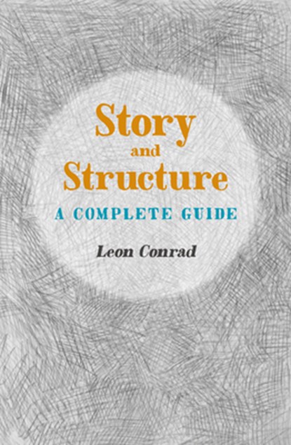 Story and Structure, Leon Conrad - Paperback - 9781906069254