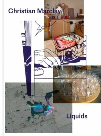 Christian Marclay - Liquids, Tom Morton - Gebonden - 9781906072957