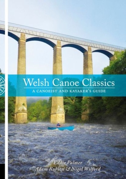 Welsh Canoe Classics, Eddie Palmer ; Adam Robson ; Nigel Wilford - Paperback - 9781906095550