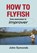How to Flyfish, John Symonds - Gebonden - 9781906122638
