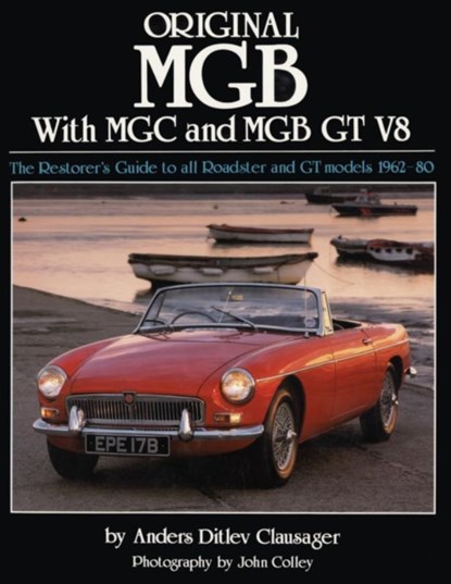 Original MGB with MGC and MGB GT V8, Anders Ditlev Clausager - Gebonden - 9781906133184