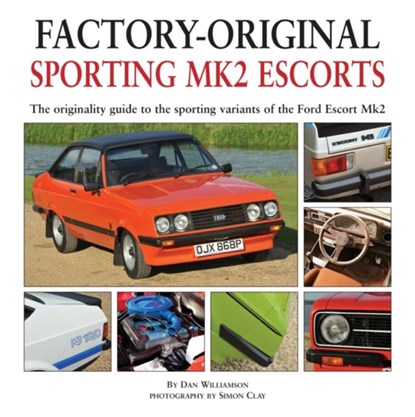 Factory-original Sporting Mk2 Escorts, Dan Williamson - Gebonden - 9781906133290