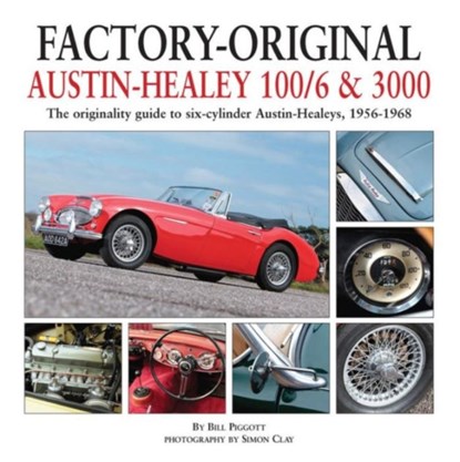 Factory-Original Austin-Healey 100/6 & 3000, Bill Piggott - Gebonden - 9781906133573