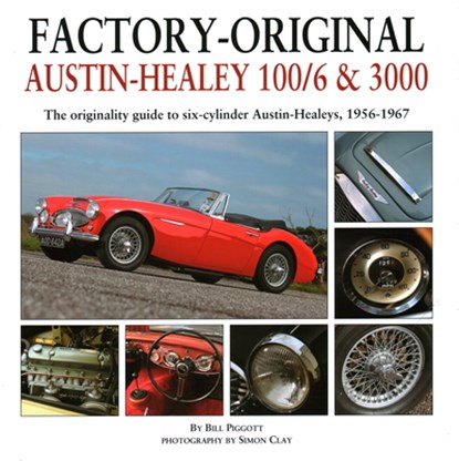 Factory-Original Austin-Healey 100/6 & 3000, Bill Piggott - Gebonden - 9781906133573