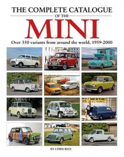 The Complete Catalogue of the Mini, Chris Rees - Gebonden - 9781906133726