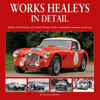 Works Healeys In Detail, Graham Robson - Gebonden - 9781906133795