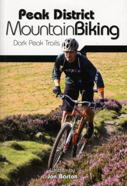 Peak District Mountain Biking, Jon Barton - Paperback - 9781906148188