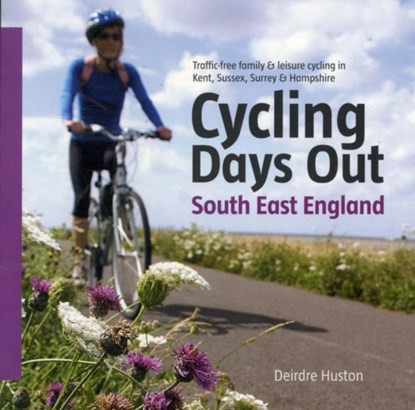 Cycling Days Out - South East England, Deirdre Huston - Paperback - 9781906148249