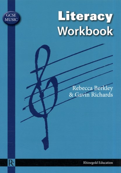 GCSE Music Literacy Workbook, Rebecca Berkley ; Gavin Richards - Paperback - 9781906178598