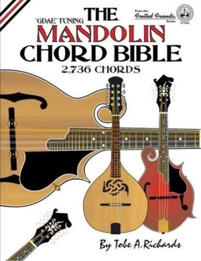 THE MANDOLIN CHORD BIBLE: GDAE STANDARD, TOBE A. RICHARDS - Paperback - 9781906207335