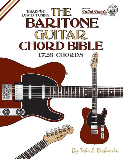 The Baritone Guitar Chord Bible: Low B Tuning 1,728 Chords, Tobe A. Richards - Paperback - 9781906207502
