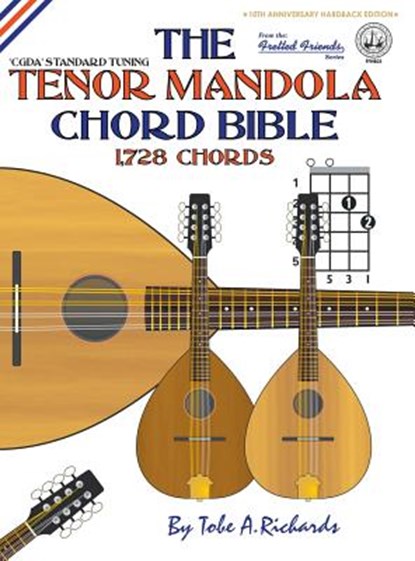 The Tenor Mandola Chord Bible: CGDA Standard Tuning 1,728 Chords, Tobe A. Richards - Gebonden - 9781906207649