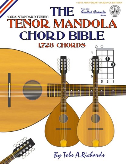 The Tenor Mandola Chord Bible: CGDA Standard Tuning 1,728 Chords, Tobe A. Richards - Gebonden - 9781906207649
